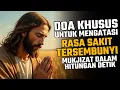 Download Lagu DOA KHUSUS UNTUK MENGATASI RASA SAKIT TERSEMBUNYI – MUKJIZAT DALAM HITUNGAN DETIK