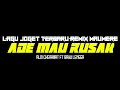 Lagu LAGU JOGET TERBARU REMIX MAUMERE  || ADE MAU RUSAK