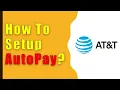 How to setup autopay AT T
