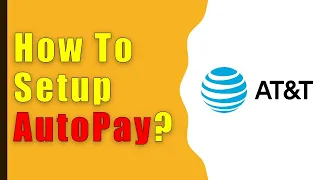How to setup autopay AT T