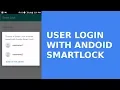USER LOGIN WITH ANDROID SMARTLOCK CREDENTIALS