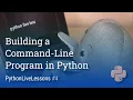 Creating a command-line app in Python PythonLiveLessons