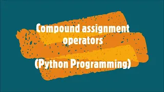 31-Compound assignment operators in Python