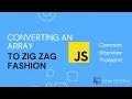 Converting an Array to Zig-Zag Fashion Solution