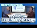 Meet the Experts A Career in Respiratory Therapy