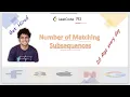 Number of Matching Subsequences Leetcode 792 Live coding session