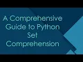 A Comprehensive Guide to Python Set Comprehension