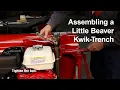 Assembling a Little Beaver Kwik-Trench Mini-Trencher