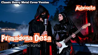 primadona desa h rhoma irama classic heavy metal cover by aphrodite