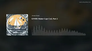 EP#381 Maine-Cape Cod, Part 2