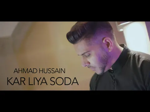 Download MP3 Ahmad Hussain - Kar Liya Soda | Official Video