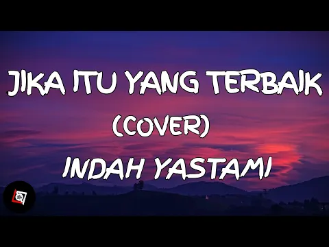 Download MP3 Jika Itu Yang Terbaik - Ungu (Lyrics) Cover Indah Yastami