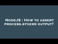 NodeJS How to assert process stderr output