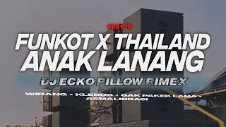 Download DJ FUNKOT X THAILAND PART 19 ANAK LANANG MASHUB MANGKANE FULL BASS MP3