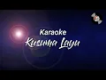 Download Lagu KUSUMA LAYU [Karaoke tanpa vocal]