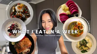 What I Eat In a Week // Non-restrictive NOURISHING FOODS