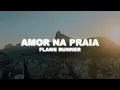 Download Lagu Flame Runner - Amor Na Praia (Super Slowed) Lyrics