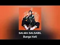 Salma Salsabil - Bunga Hati (Official Audio)