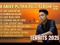 Lagu Arief Putra Terhits 2025 Full Album Tanpa IKLAN