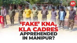 EastMojo exclusive: 17 held for impersonating KNA, KLA cadres in Manipur