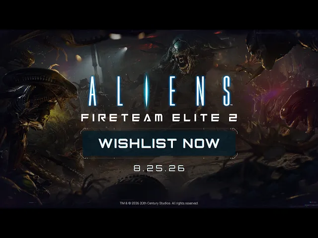 Aliens: Fireteam Elite 2 - Releasing 8/25/26