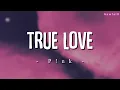 Download Lagu P!nk - True Love (Lyric Video)