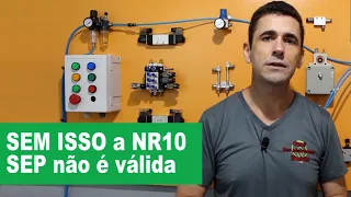 SEM ISSO a NR10 SEP não é válida.