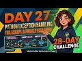 Python Exception Handling Try Except Finally Explained Day 27