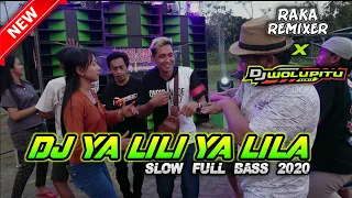 Download Dj Ya Lili Ya Lila Slow Full Bass 2020 || Enak Buat Joget MP3