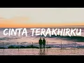 Download Lagu Cinta terakhirku - Bagas Ran (lirik)