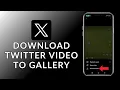 How to Download Twitter to Gallery 2024 Quick Easy Twitter