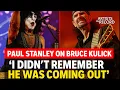 HOE ZIT HET MET BRUCE? KISS-frontman Paul Stanley biedt zijn excuses aan!!