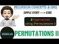 Permutations II Two Approaches Detailed Recursion Concepts And Questions