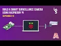 Build a Smart Surveillance Camera using Raspberry Pi