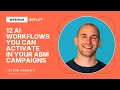 B2B WEBINAR 12 AI Workflows for ABM Success