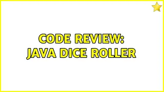 Code Review Java Dice Roller 2 Solutions