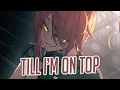 Lagu Nightcore - NEFFEX - Till Iām On Top (Lyrics)