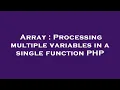 Array Processing multiple variables in a single function PHP