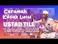 Download Lagu CERAMAH TERBARU TERKOCAK USTAD TILE