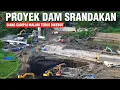 UPDATE PERKEMBANGAN PEMBANGUNAN DAM SRANDAKAN  November 2025