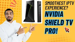NVIDIA Shield TV Pro - Best TV BOX to Setup IPTV On