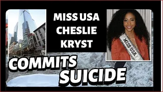 Miss USA Cheslie Kryst Commits Suicide Jumping From NYC High-Rise Building