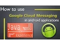 How to use Google Cloud Messaging in android