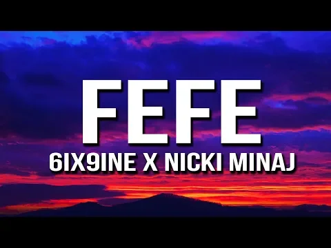 Download MP3 6ix9ine, Nicki Minaj - FEFE (Lyrics) ft. Murda Beatz