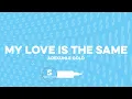 Lagu Adekunle Gold - My Love Is The Same (Official Lyrics Video)