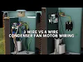 3-Wire vs 4-Wire Condenser Fan Motor Wiring