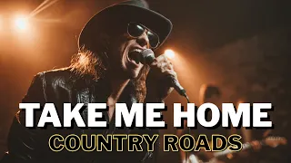 take me home country roads powerful blues rock cover