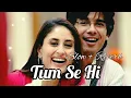 Download Lagu Tum Se Hi - [ Slowed+Reverb ] | Jab We Met | Mohit Chauhan | SlowReverb
