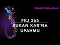 Download Lagu PKJ 265 Bukan Kar'na Upahmu - Pelengkap Kidung Jemaat