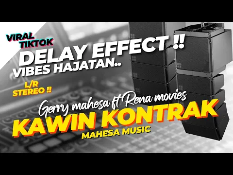 Download MP3 DELAY SOUND‼️ KAWIN KONTRAK // gerry mahesa ft rena movies delay full